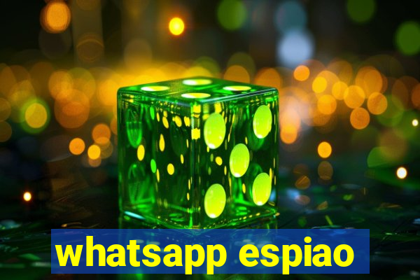 whatsapp espiao